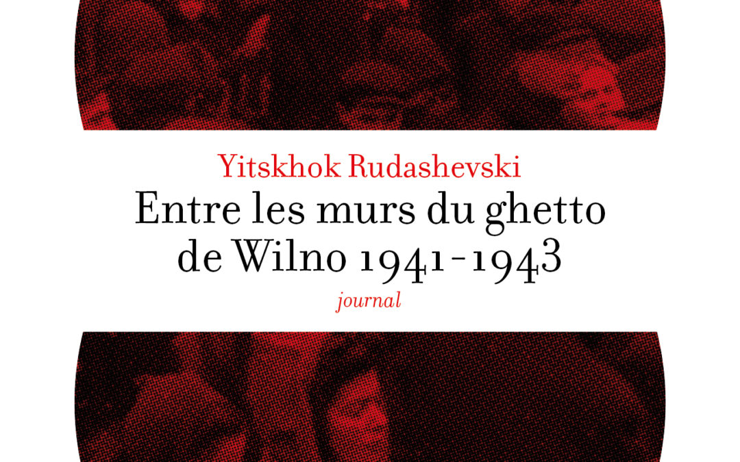 Entre les murs du ghetto de Wilno 1941-1943  (l’antilopoche)