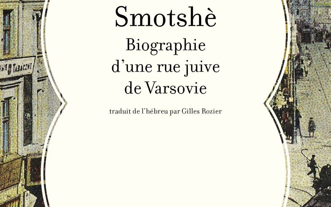 Smotshè : biographie d’une rue juive de Varsovie